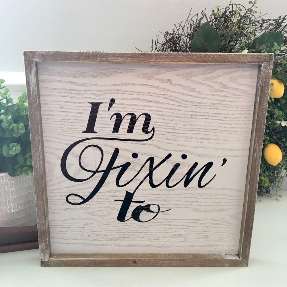 Farmhouse Sign I’m Fixin To NWT Wood Sign Hobby Lobby